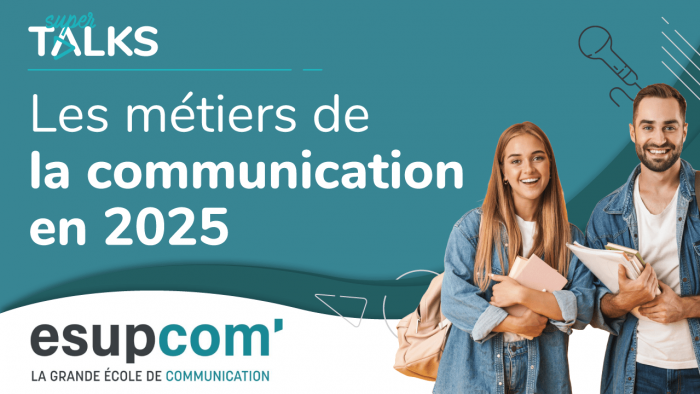 superTalks - Les métiers de la communication : les nouveaux enjeux des formations